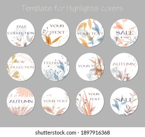 Set of vector highlight covers. Abstract backgrounds. Various shapes, lines, spots, dots, flowers, leafs. Hand drawn templates. Round icons for social media stories. Beautiful for bloggers. 