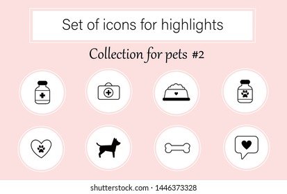 Set of vector icons for social networks media stories highlights. Collectoin "Pets". Perfect for style bloggers.