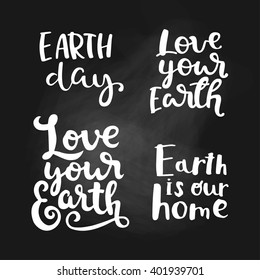 Set of vector illustration, hand drawn lettering quote for Earth day. 