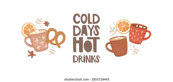 Set of vector illustrations. Drawn elements for menu design. Hot drinks with marshmallows. Orange slices and pretzel. Vintage ceramic cups with a pattern. Handwritten lettering cold days hot drinks.