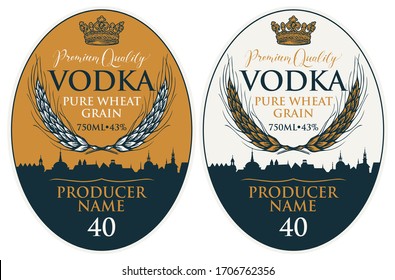 Set of vector labels for vodka in retro style with wheat ears, a crown and silhouette of the old city in an oval frame. Premium quality, pure wheat grain, collection of strong alcoholic beverages
