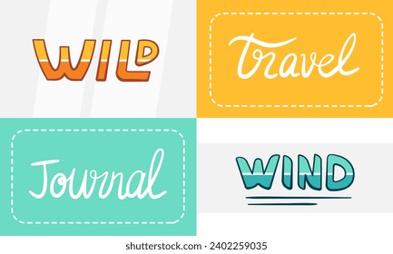 Set of vector lettering, Wild, Wind, Travel, Journal in cute cartoon style.