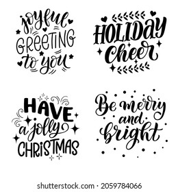 Set vector motivational lettering quotes  - perfect for t-shirt designs, invitations, postcards, posters and prints on pillows, mugs, for decoration of festive Christmas parties.