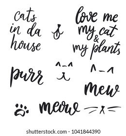 Set of vector quote about cats. Inspirational quote with a pet. Hand drawn vintage illustration with hand-lettering. This illustration can be used as a print on t-shirts and bags, stationary.