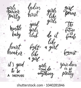 Set of vector quotes about girls. Modern brush calligraphy. Graphic design element. Feminist quote. Can be used as print for poster, t shirt, postcard.