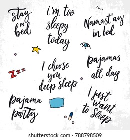 Set of vector quotes about sleep. Hand drawn symbols of sleep and insomnia. Stay in bed, I am too sleepy today. Namastay in bed. Pajamas all day. Pajama party.