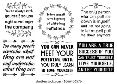 Set of vector Sayings. Love Yourself: Self-Esteem, Self-Worth and Self-Love Quotes