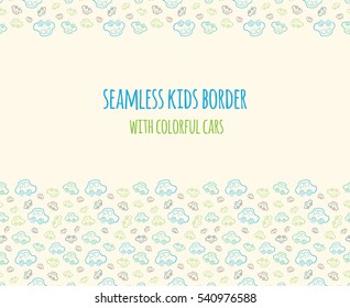 Set of vector seamless baby boy border with hand drawn cars. Elements for design kids banner, flyer, background, wallpaper, card and others.