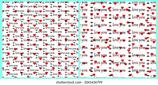Set of vector seamless patterns for Valentine's Day. Lettering I LOVE YOU and small red hearts on white isolated background. 