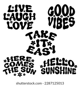 Set of vector typography designs in retro groovy 70s style for t shirts, home decor, mugs. Good vibes, live laugh love, take it easy, hello sunshine, here comes the sun