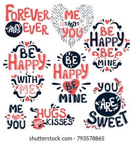 Set of vector Valentine's Day  greeting hand drawn message. Colorful romantic slogan isolated on white background. 
Template for postcards,printing for T-shirts, bags, pillows.