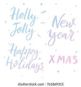 Set of vector winter quotes. Holly jolly, Happy holidays, New year, Xmas. Hand drawn lettering script. Greeting card with calligraphy. Hand drawn design. Usable as photo overlay.