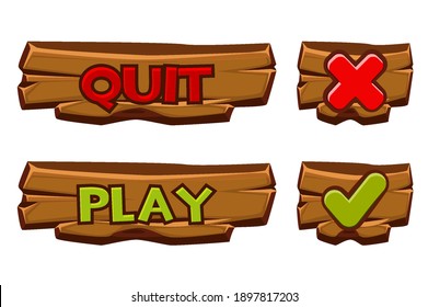 Set of vector wooden buttons play and quit. Isolated icons check mark and cross for games menu.