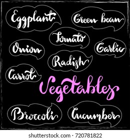 Set of vegetables kind lettering hand draw labels. Eggplant, Green bean, Tomato, Onion, Garlic, Radish, Carrot, Broccoli, Cucumber hand drawing words on black background.