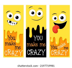 Set of vertical banner, flyer, placard with funny emoji. Crazy face emoticon. Inscription You make me crazy. Poster, card, sticker for greeting, congratulation, invitation. Vector illustration EPS8