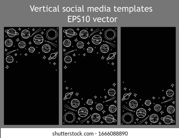 Set of vertical templates for social networks, copy space. Cosmos white line art on black background for stories. Hand drawn doodle planets and stars of the solar system. Stock vector illustration.