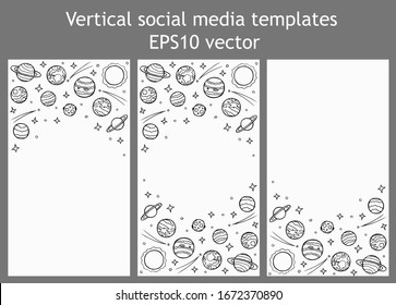 Set of vertical templates for social networks, copy space. Cosmos design for stories. Hand drawn doodle planets and stars of the solar system. Stock vector illustration isolated on white background.