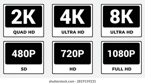 Set of Video Resolution Labels screen  Icon set in black and white. 480 SD, 720 HD, 1080 FULL HD, 2K, 4k, 8k ULTRA HD, Transparent background, vector illustration.