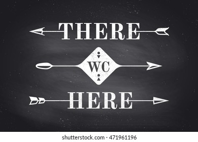 Set of vintage arrows and banners with text There, Here and WC. Design elements of set arrow for navigation. Retro style arrow on black chalkboard background. Vector Illustration