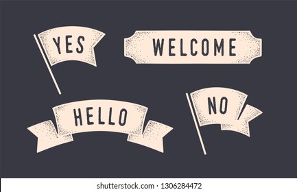 Set of vintage graphic. Design elements, linear drawing, vintage hipster style. Flag, ribbon, banner, style elements with text Yes, Welcome, Hello. Set of vintage retro graphic. Vector Illustration