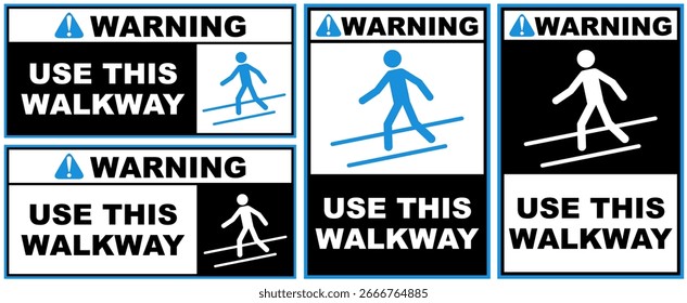 Set warning use this walkway public sign design vector illustration
