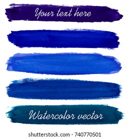 Set of watercolor backgrounds. Watercolor texture with brush strokes. Blue. Isolated. Vector.