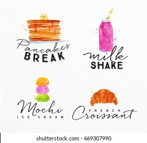 Set of watercolor labels lettering pancakes break, milkshake, mochi ice cream, french croissant drawing on watercolor background