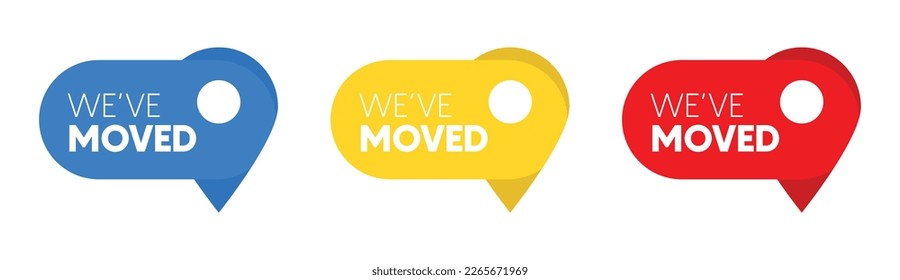 Set we have moved simple badge. flat minimal trend modern logotype graphic design isolated on white background. concept of message about changing the place of deployment or relocate 10 eps