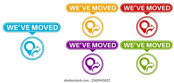 set we have moved sticker labels. change new location icon design template vector illustration