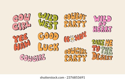 Set of western vector groovy lettering. Wild west, cowgirl, cowboy party, howdy, good luck, yeehaw, take me to the desert, wild at heart