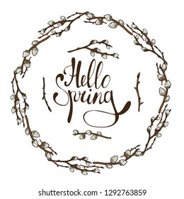 Set with willow branches. Round frame and isolated objects on white background. Calligraphy phrase Hello spring. Festive wreath for season greeting cards, posters, advertisement