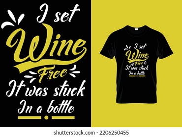 Ich habe Wein frei gemacht Es war in einem Flaschentripografie-T-Shirt-Design stecken