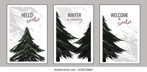 Set of winter cards. Christmas trees silhouette in grunge style. Hello winter, Winter is coming. Vector illustration isolated on white background, template for design, greeting card, invitation.