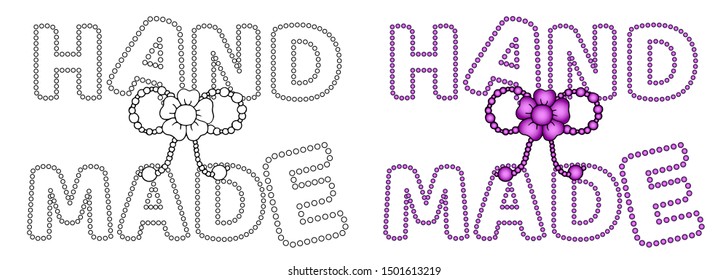 Set of words "hand made" with hand drawn cartoon flower and pearls or beads (black and white and purple gradient colored). Isolated decorative typographic vector illustration in doodle style
