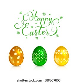 Set of yellow, green and golden Easter eggs with decorative patterns isolated on white background, lettering Happy Easter, illustration.