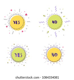 Set of Yes and No circle banners. Handwritten lettering on round frames. Memphis style. Element for graphic design - poster, flyer, brochure, card, tag, sticker, badge. Vector illustration.