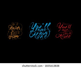 Set You'll Never Walk Alone Lettering Text on black background in vector illustration