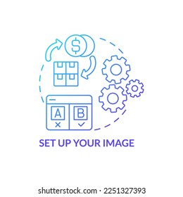 Set up your image blue gradient concept icon. Brand reputation. Starting ecommerce business step abstract idea thin line illustration. Isolated outline drawing. Myriad Pro-Bold font used
