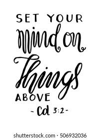 set your mind on things above. Hand Lettered quote. Bible Verse. Modern calligraphy