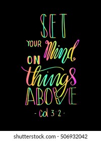 set your mind on things above. Hand Lettered quote. Bible Verse. Modern calligraphy