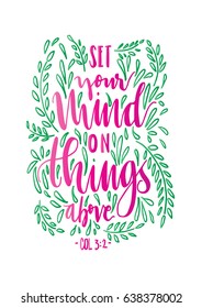 Set Your Mind On Things Above. Bible Verse. Hand Lettering. Modern Calligraphy. Handwritten Inspirational motivational quote