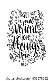 Set Your Mind On Things Above. Bible Verse. Hand Lettering. Modern Calligraphy. Handwritten Inspirational motivational quote