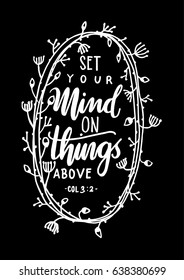 Set Your Mind On Things Above. Bible Verse. Hand Lettering. Modern Calligraphy. Handwritten Inspirational motivational quote
