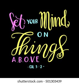 Set Your Minds On Things Above quote. Hand drawn lettering. Bible verse. Modern Calligraphy. Christian Poster
