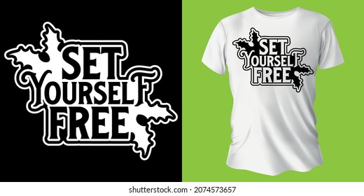 Set yourself free typography t-shirt