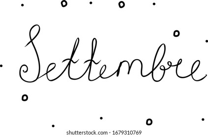 Settembre phrase handwritten with a calligraphy brush. September in italian. Modern brush calligraphy. Isolated word black