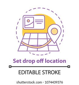Setting drop off location concept icon. Choosing finish destination point idea thin line illustration. Vector isolated outline drawing. Editable stroke
