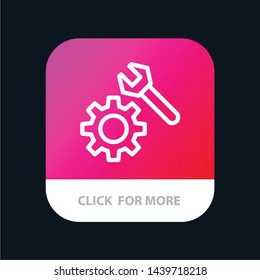 Setting, Wrench, Gear Mobile App Button. Android and IOS Line Version