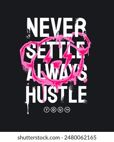 settle and hustle slogan with bear doll spraypainted splatter vector illustration on black background