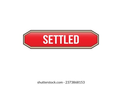 Settled red ribbon label banner. Open available now sign or Settled tag.
